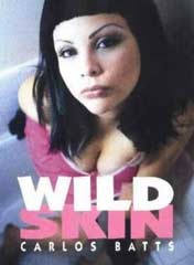 Wild Skin by Carlos Batts